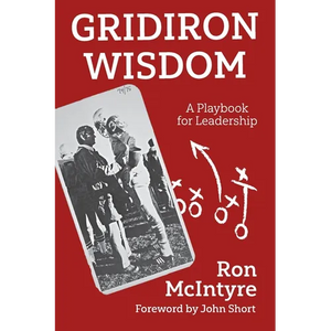 Gridiron Wisdom: A Playbook for Leadership - Paperback