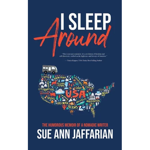 I Sleep Around: The Humorous Memoir of a Nomadic Writer