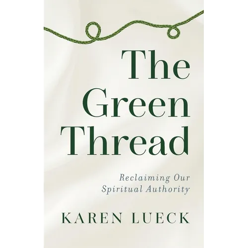 The Green Thread: Reclaiming Our Spiritual Authority - Paperback
