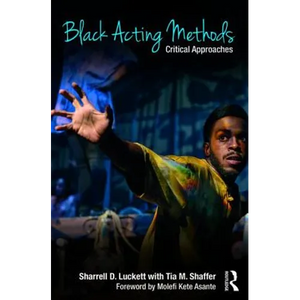 Black Acting Methods: Critical Approaches - Paperback
