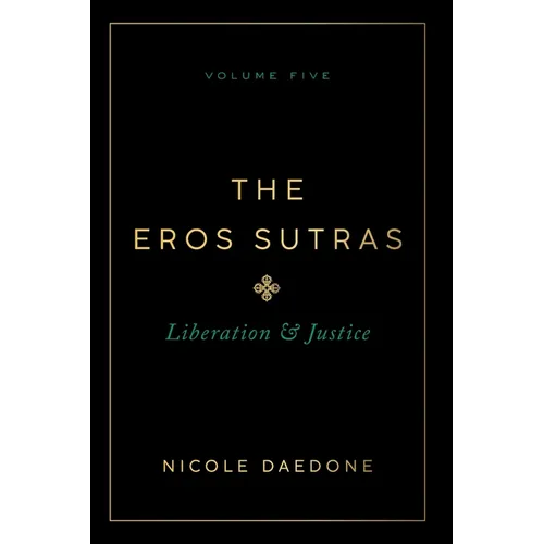 The Eros Sutras, Volume 5: Liberation & Justice - Paperback