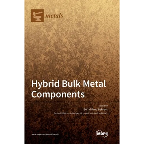 Hybrid Bulk Metal Components - Hardcover