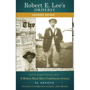 Robert E. Lee's Orderly: A Modern Black Man's Confederate Journey - Paperback