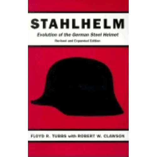 Stahlhelm: Evolution of the German Steel Helmet - Paperback