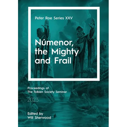 Númenor, the Mighty and Frail: Peter Roe Series XXV - Paperback