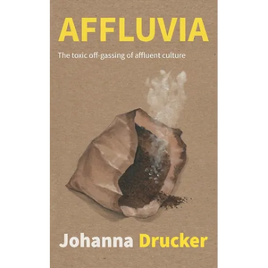 Affluvia: The toxic off-gassing of affluent culture - Paperback