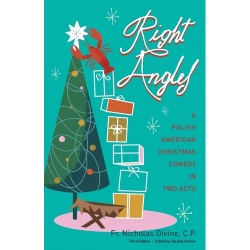 Right Angles: A Polish American Christmas Comedy in Two Acts - Paperback