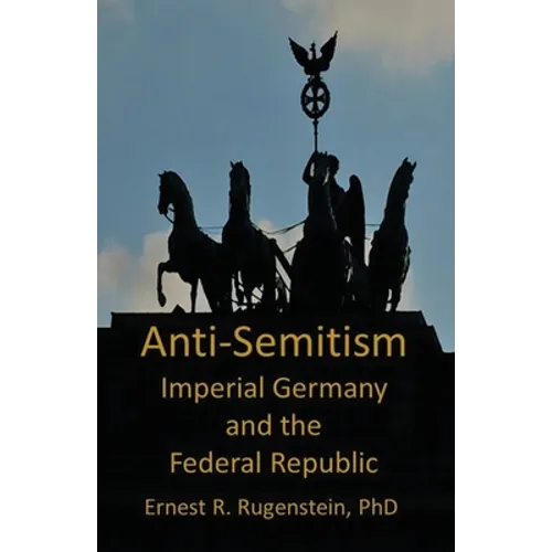 Anti-Semitism: Imperial Germany and the Federal Republic - Paperback