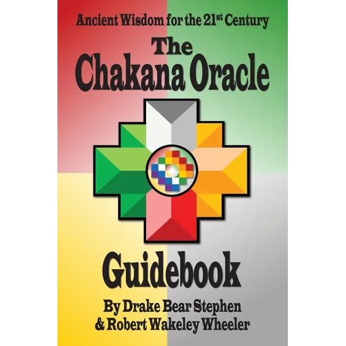 The Chakana Oracle Guidebook: Ancient Wisdom for the 21st Century - Paperback