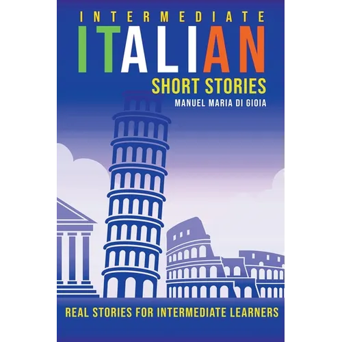 Intermediate Italian Short Stories - Real stories for intermediate learners - Paperback