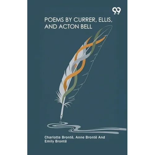 Poems By Currer, Ellis, And Acton Bell - Paperback
