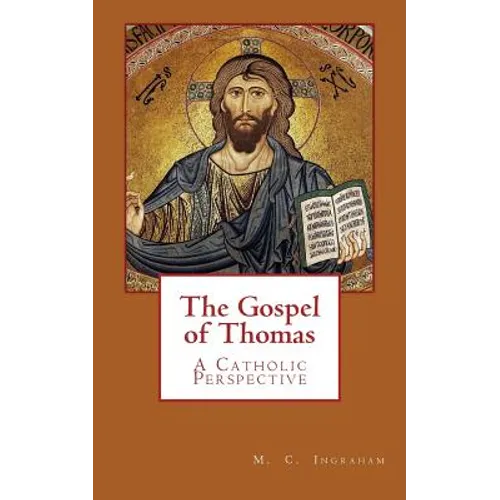 The Gospel of Thomas: A Catholic Perspective - Paperback