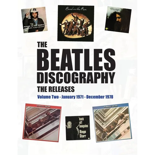 The Beatles Discography - The Releases: Volume Two - January 1971 - December 1978 - Paperback