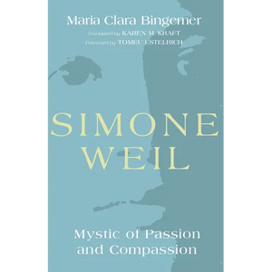 Simone Weil: Mystic of Passion and Compassion - Hardcover