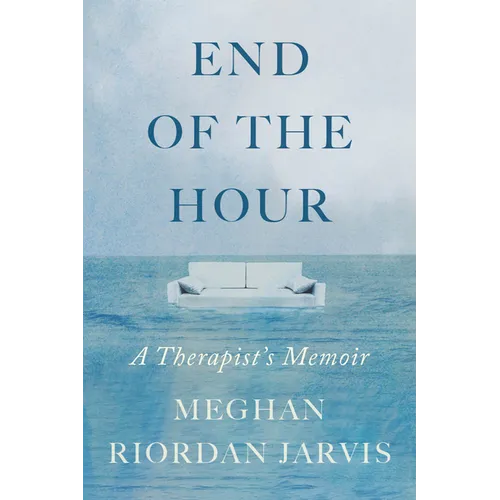 End of the Hour: A Therapist's Memoir - Paperback