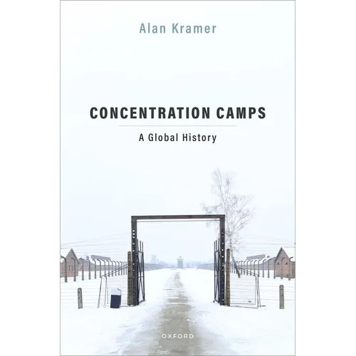 Concentration Camps: A Global History - Hardcover