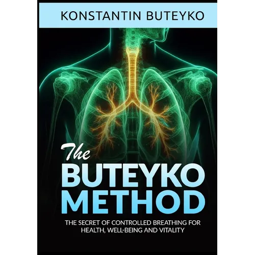 THE BUTEYKO METHOD (Translated) - The secret of controlled breathing for health, well-being and vitality - Paperback