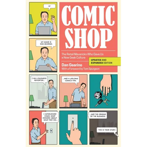 Comic Shop: The Retail Mavericks Who Gave Us a New Geek Culture - Hardcover