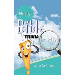 Witty Bible Trivia & Facts, Volume I - Paperback