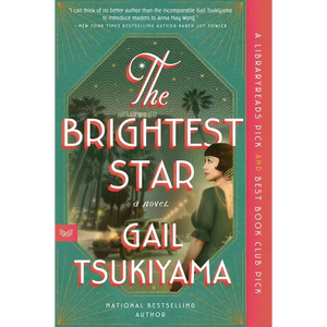 The Brightest Star: A Historical Novel Based on the True Story of Anna May Wong - Paperback