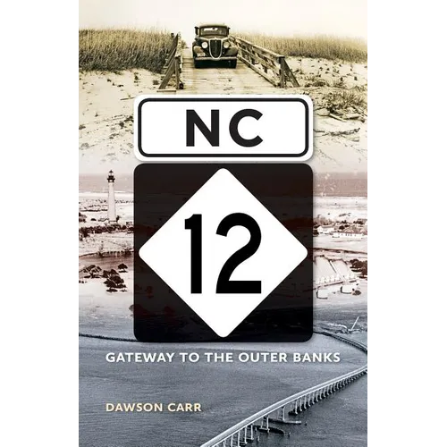 NC 12: Gateway to the Outer Banks - Paperback