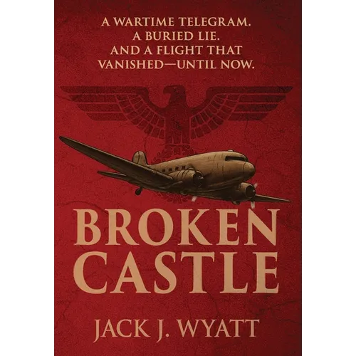 Broken Castle: A modern historical thriller rooted in World War II secrets - Hardcover