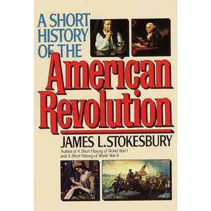 A Short History of the American Revolution - Paperback