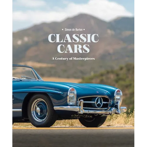 Classic Cars: A Century of Masterpieces - Hardcover