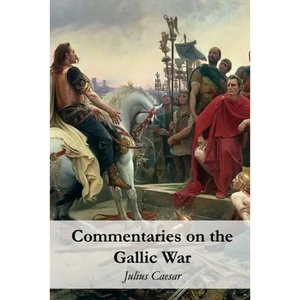 Commentaries on the Gallic War - Paperback