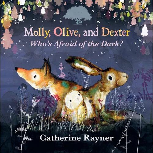 Molly, Olive, and Dexter: Who's Afraid of the Dark? - Hardcover