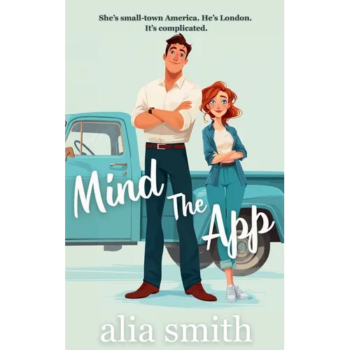 Mind the App: A British Boy Meets Small-Town Girl Romance - Paperback