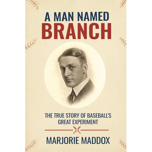 A Man Named Branch: The True Story of Baseball's Great Experiment - Paperback