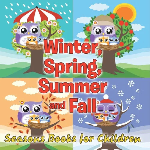 Winter, Spring, Summer and Fall: Seasons Books for Children - Paperback