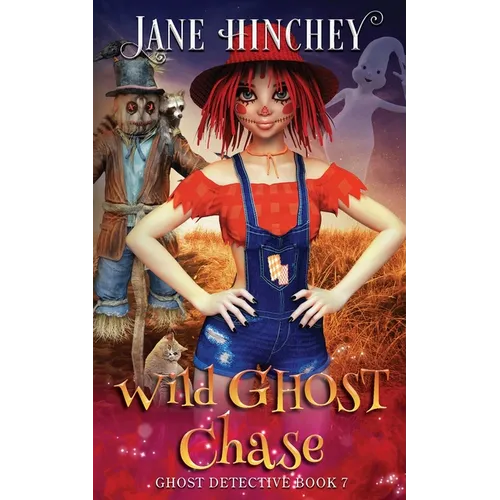 Wild Ghost Chase: A Ghost Detective Paranormal Cozy Mystery #7 - Paperback