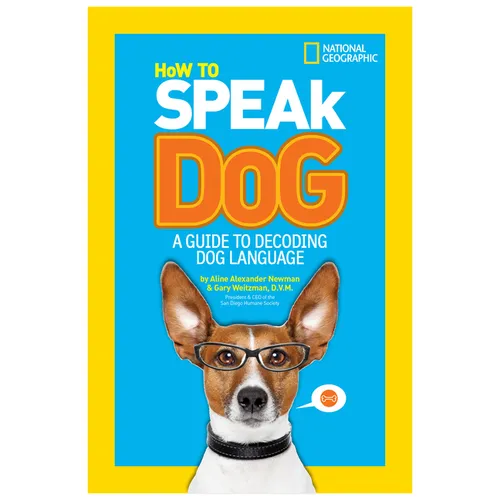 How to Speak Dog: A Guide to Decoding Dog Language - Paperback