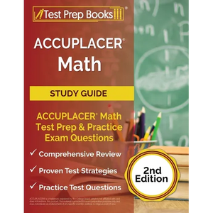 ACCUPLACER Math Prep 2025-2026: ACCUPLACER Math Test Study Guide with Two Practice Tests [Includes Detailed Answer Explanations] - Paperback