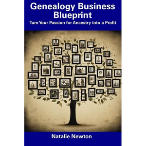 Genealogy Business Blueprint: Turn Your Passion for Ancestry into a Profit - Paperback