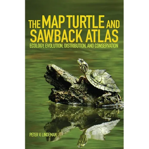 The Map Turtle and Sawback Atlas: Ecology, Evolution, Distribution, and Conservation Volume 12 - Paperback