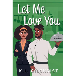 Let Me Love You: A Novella - Paperback