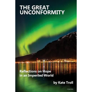 The Great Unconformity: Reflections on Hope in an Imperiled World - Paperback