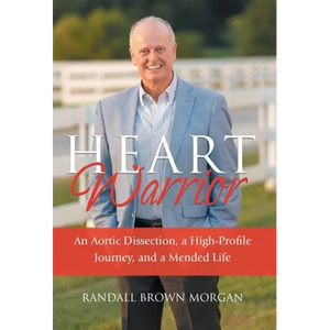Heart Warrior: An Aortic Dissection, a High-Profile Journey, and a Mended Life - Hardcover