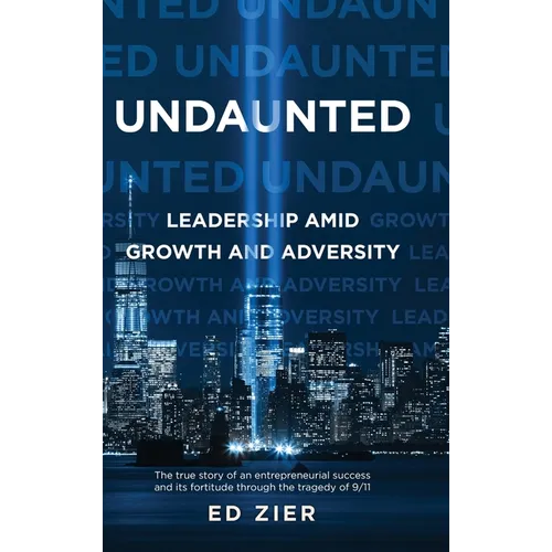 Undaunted: Leadership Amid Growth and Adversity - Hardcover