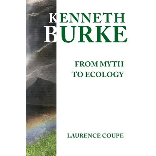 Kenneth Burke: From Myth to Ecology - Paperback