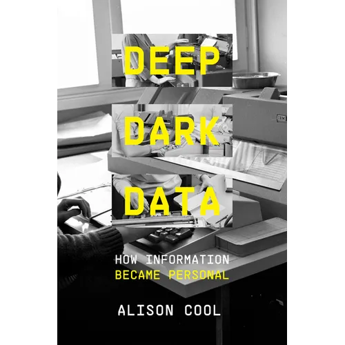 Deep Dark Data: How Information Became Personal - Paperback