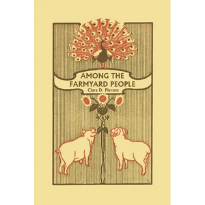 Among the Farmyard People (Yesterday's Classics) - Paperback