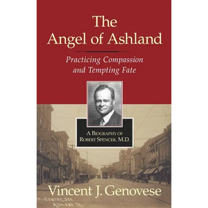 The Angel of Ashland: Practicing Compassion and Tempting Fate - Hardcover