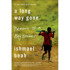 A Long Way Gone: Memoirs of a Boy Soldier - Hardcover