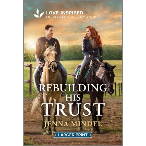 Rebuilding His Trust: An Uplifting Inspirational Romance - Mass Market Paperbound