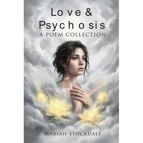 Love & Psychosis: A Poetry Collection - Paperback