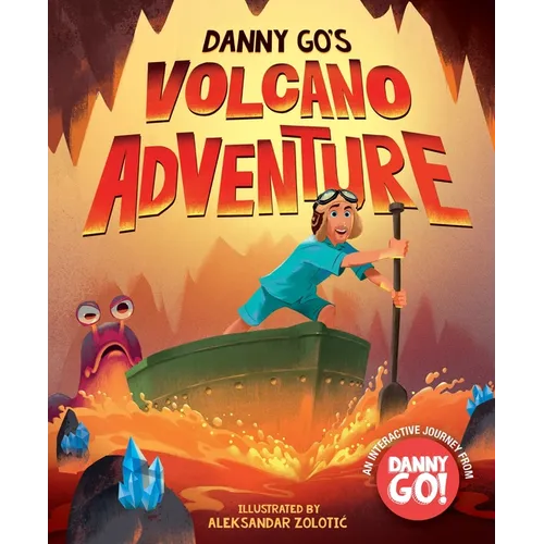 Danny Go's Volcano Adventure: A Picture Book - Hardcover